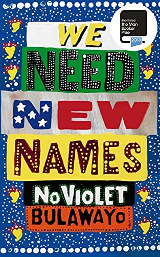 We need new names : a novel; NoViolet Bulawayo; 2013