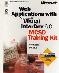 Web Applications with Microsoft Visual InterDev 6.0 MCSD Training Kit; Corporation Microsoft; 2000