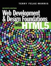 Web Development and Design Foundations with HTML5; Terry Felke-Morris; 2014