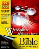 WebSphere Application Server Bible; Bryon Kataoka, Dave Ramirez, Alan Sit; 2002