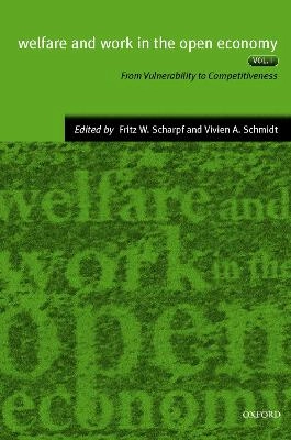 Welfare and work in the open economy; Fritz W. Scharpf, Vivien A. Schmidt, Mats Benner, Torben Bundgaard Vad; 2000