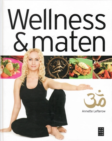 Wellness och maten; Annette Lefterow; 2008