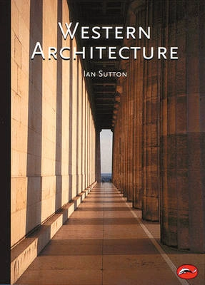 Western architecture : a survey from Ancient Greece to the present; Ian Sutton; 1999