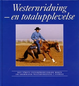 Westernridning - en totalupplevelse; Tobbe Larsson, Gunnar Persson; 1999