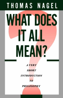 What does it all mean? : a very short introduction to philosophy; Thomas Nagel; 1987