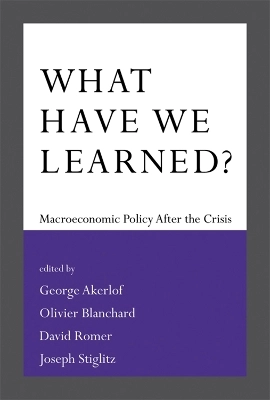 What have we learned ? : macroeconomic policy after the crisis; George A. Akerlof, Olivier Blanchard, David Romer, Joseph E. Stiglitz; 2014