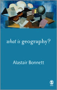 What is Geography?; Alastair Bonnett; 2008