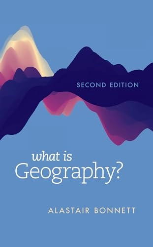 What is geography?; Alastair Bonnett; 2023