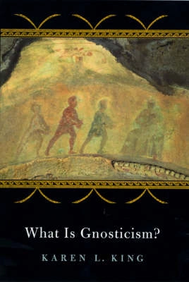 What is gnosticism?; Karen L. King; 2003