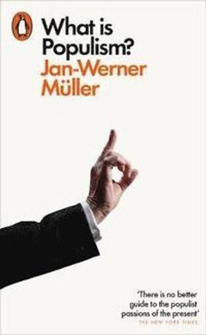 What is populism?; Jan-Werner Müller; 2017