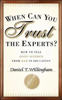 When Can You Trust the Experts?; Daniel T. Willingham; 2012