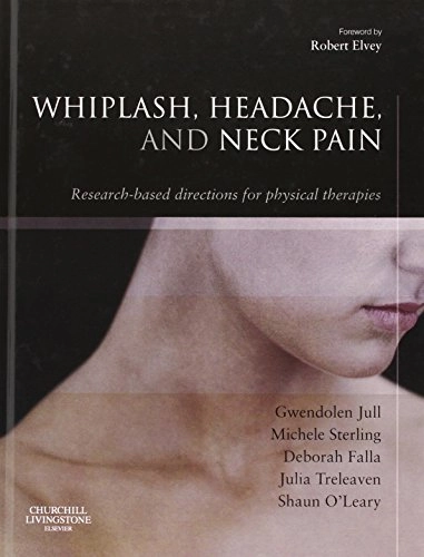 Whiplash, headache, and neck pain : research-based directions for physical therapies; Gwendolen A. Jull; 2008