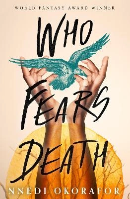 Who fears death; Nnedi Okorafor; 2018