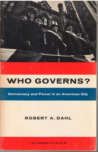 Who governs? : democracy and power in an American city; Robert A. Dahl