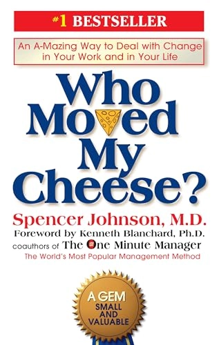 Who moved my cheese? : an amazing way to deal with change in your work and in your life; Spencer Johnson; 1998