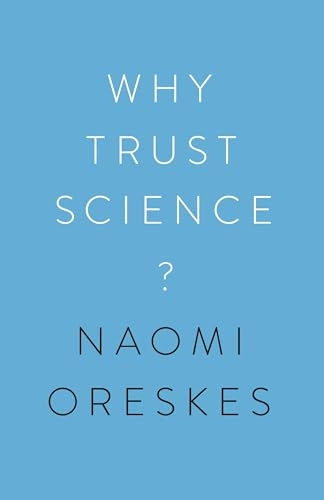 Why Trust Science?; Naomi Oreskes, Stephen Macedo; 2019