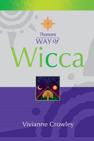 Wicca (Thorsons Way Of); Vivianne Crowley; 2001