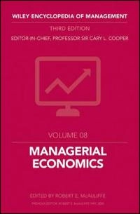 Wiley Encyclopedia of Management, Volume 8, Managerial Economics; Cary L. Cooper; 2014