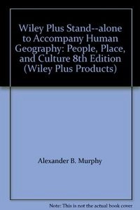 Wiley Plus Stand-alone to accompany Human Geography: People, Place, and Cul; H. J. de Blij, Alexander B. Murphy; 2007