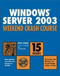 Windows Server 2003 Weekend Crash Course; Don Jones; 2003