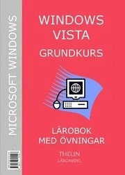 Windows Vista Grundkurs - Lärobok med övningar; Jan-Eric Thelin; 2008