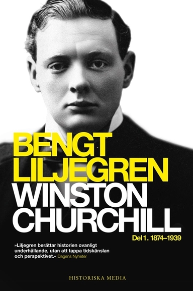 Winston Churchill. Del 1, 1874-1939; Bengt Liljegren; 2017