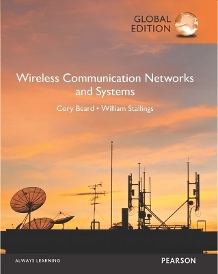 Wireless Communication Networks and Systems, Global Edition; Cory Beard; 2015