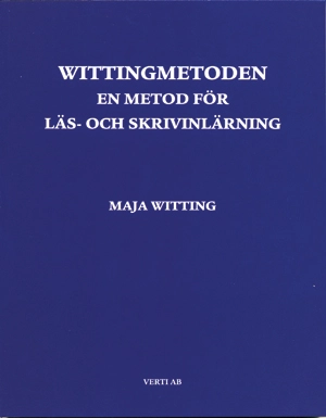 Wittingmetoden : en metod för läs- och skrivinlärning; Maja Witting; 2010