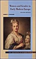 Women and Gender in Early Modern Europe; Merry E. Wiesner; 2000