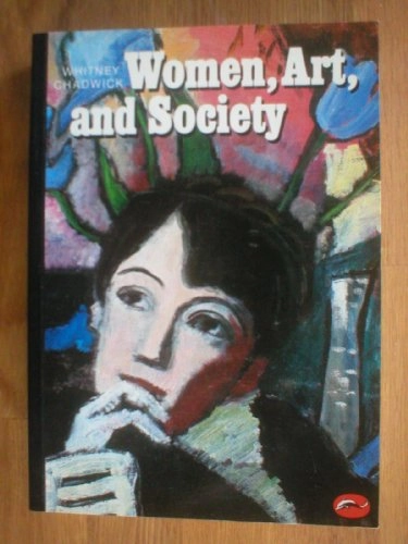 Women, art, and society; Whitney Chadwick; 1990