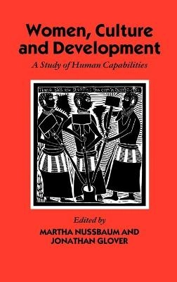 Women, culture, and development : a study of human capabilities; Martha Craven Nussbaum, Jonathan Glover; 1995