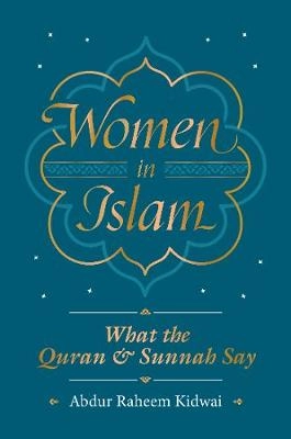 Women in Islam; Abdur Raheem Kidwai; 2020