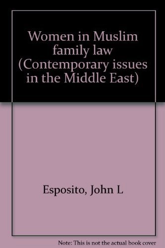 Women in Muslim family law; John L. Esposito; 1982