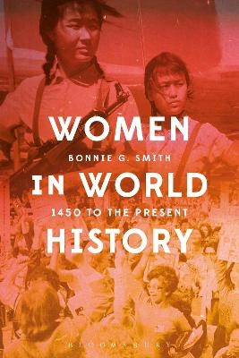 Women in world history : 1450 to the present; Bonnie G. Smith; 2020