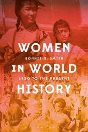 Women in World History; Professor Bonnie G Smith; 2019