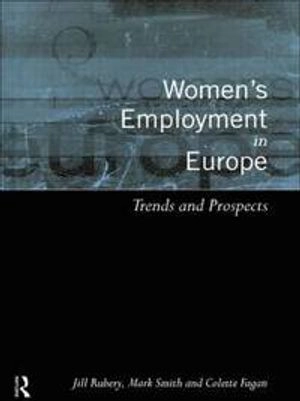 Women's employment in Europe : trends and prospects; Jill Rubery; 1999