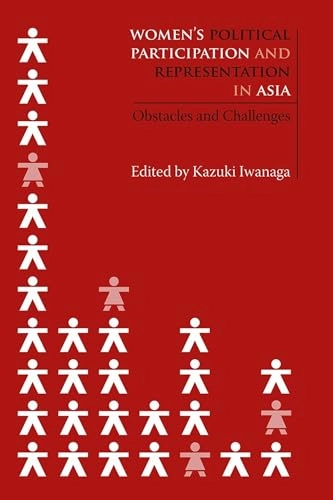 Women's Political Participation and Representation in Asia; Kazuki Iwanaga; 2008