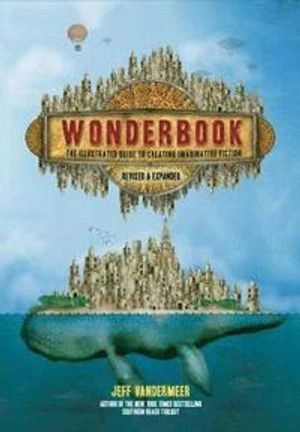 Wonderbook; Jeff Vandermeer; 2018