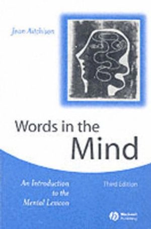 Words in the mind - an introduction to the mental lexicon; Jean Aitchison; 2002