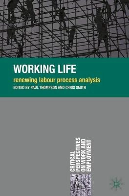 Working life : renewing labour process analysis; Paul Thompson, Chris Smith; 2010