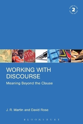 Working with discourse : meaning beyond the clause; J. R. Martin; 2007