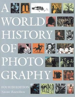 World History of Photography, A; Naomi Rosenblum; 2008