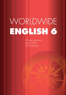 Worldwide English 6 Allt i ett-bok; Christer Johansson, Kerstin Tuthill, Ulf Hörmander; 2014