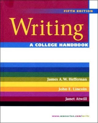 Writing : a college handbook; James A. W. Heffernan; 2001