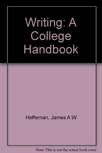 Writing: College Handbook; James A. W. Heffernan