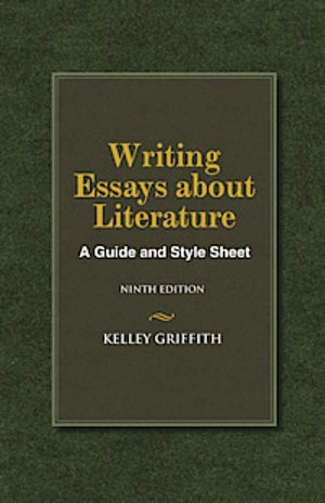 Writing Essays About Literature; Kelley Griffith; 2013