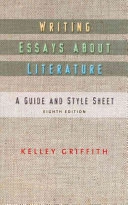 Writing Essays about Literature; Kelley Griffith; 2011