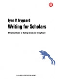 Writing for Scholars; Lynn P. Nygaard; 2009