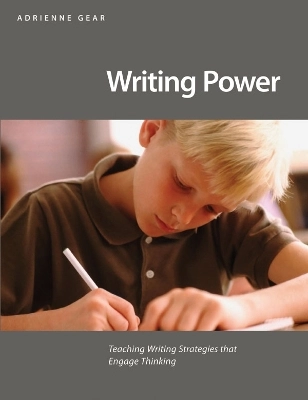 Writing power : engaging thinking through writing; Adrienne. Gear; 2011