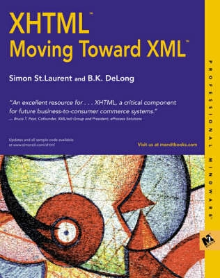 XHTML: Moving Toward XML; Simon St. Laurent, B.k. Delong; 2000